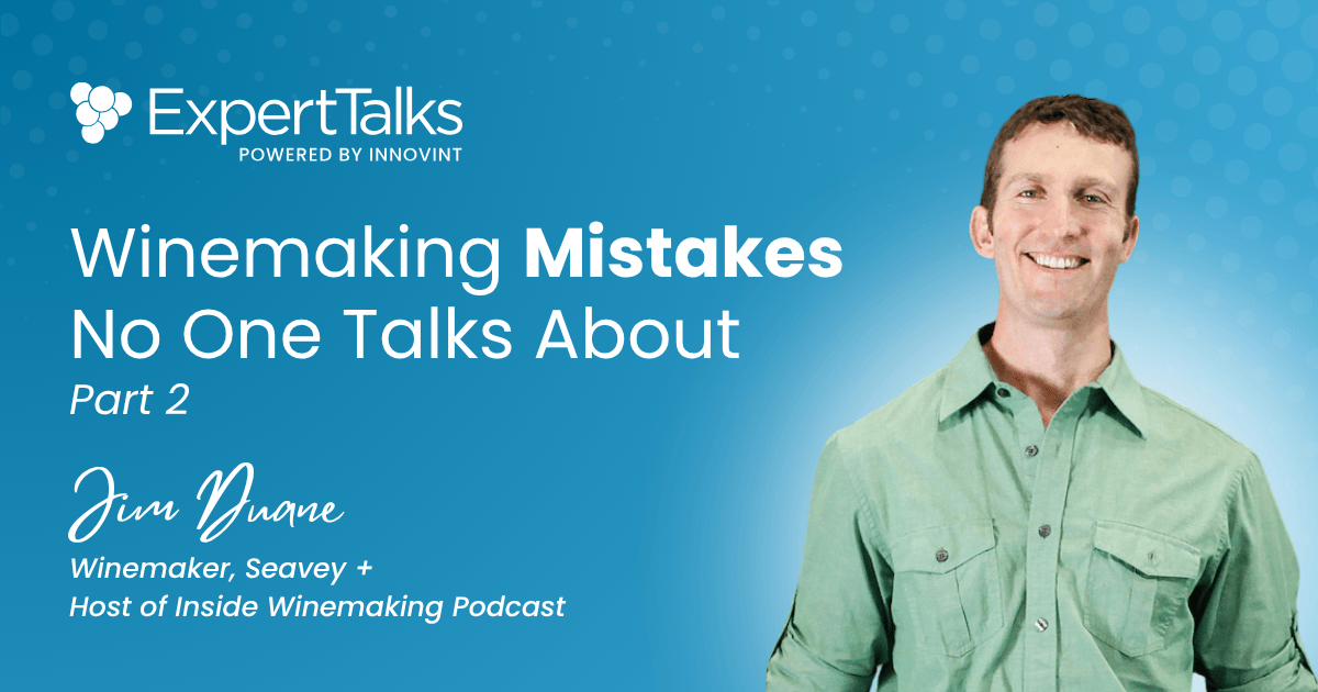 Winemaking Mistakes No One Talks About – Part 2